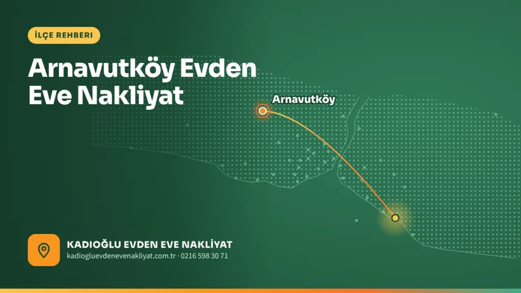 Arnavutköy Evden Eve Nakliyat