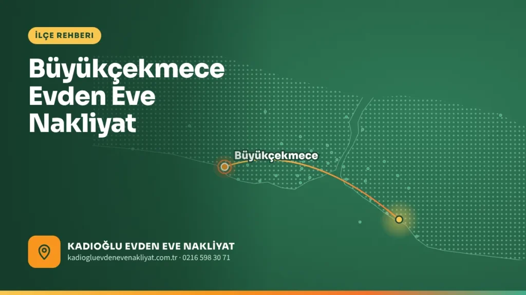 Büyükçekmece Evden Eve Nakliyat