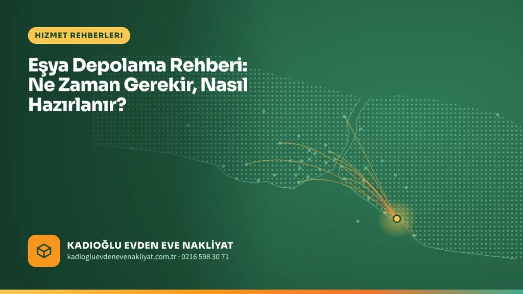 Eşya Depolama Rehberi: Ne Zaman Gerekir, Nasıl Hazırlanır?