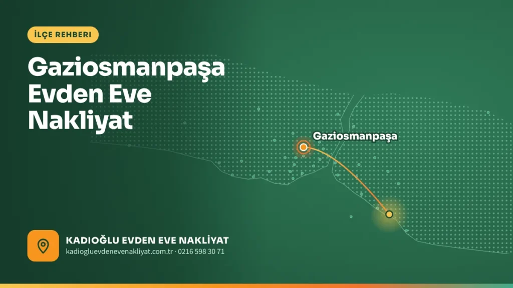 Gaziosmanpaşa Evden Eve Nakliyat