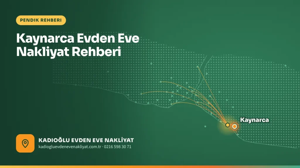 Kaynarca Evden Eve Nakliyat Rehberi