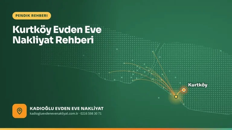 Kurtköy Evden Eve Nakliyat Rehberi