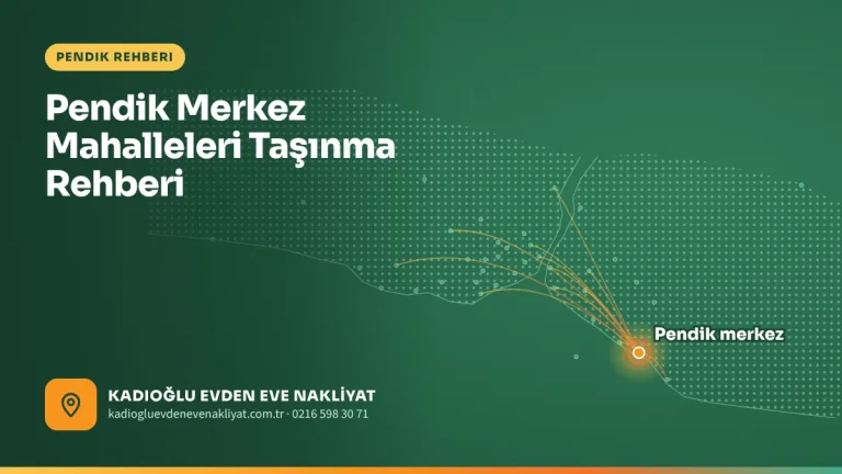 Pendik Merkez Mahalleleri Taşınma Rehberi
